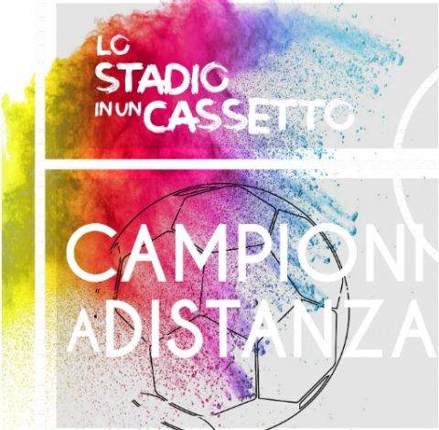 21 Campioni Di Calcio A Distanza presentano “Lo Stadio in un Cassetto”