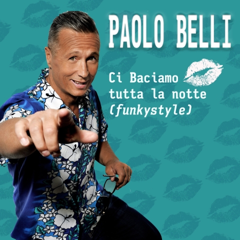 Paolo Belli in radio la nuova versione funky di “Ci baciamo tutta la notte”